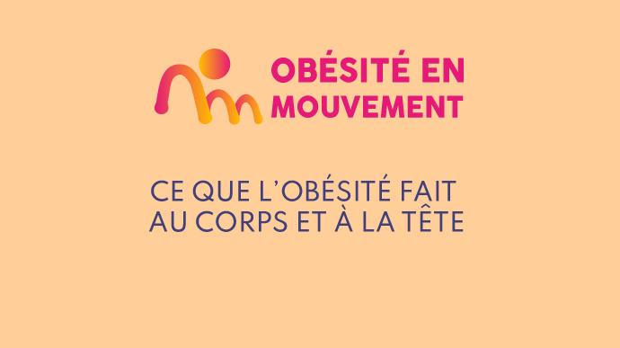 Comprendre l'obésité 4/7 : Ce que l’obésité fait au corps et à la tête